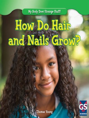 cover image of How Do Hair and Nails Grow?